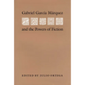 Gabriel Garcia Marquez and the Powers of Fiction