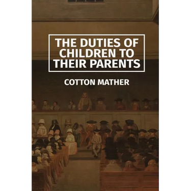 The Duties of Children to their Parents