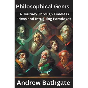 Philosophical Gems: A Journey Through Timeless Ideas and Intriguing Paradoxes