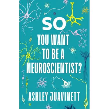 So You Want to Be a Neuroscientist?