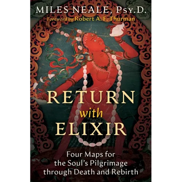 Return with Elixir: Four Maps for the Soul's Pilgrimage Through Death and Rebirth