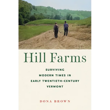 Hill Farms: Surviving Modern Times in Early Twentieth-Century Vermont