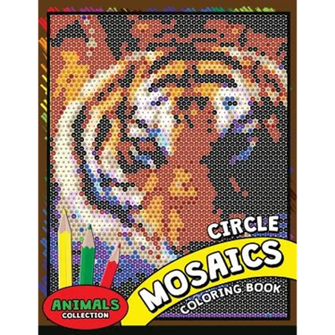 Circle Mosaics Coloring Book 2: Cute Animals Coloring Pages Color by Number Puzzle for Adults