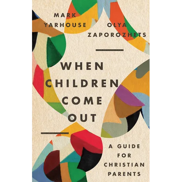 When Children Come Out: A Guide for Christian Parents