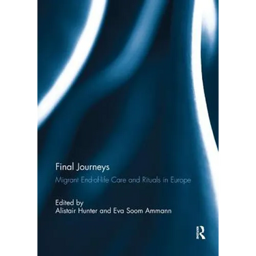 Final Journeys: Migrant End-of-life Care and Rituals in Europe