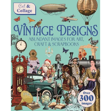 Cut & Collage Vintage Designs: Over 300 Images for Art, Craft & Scrapbooks