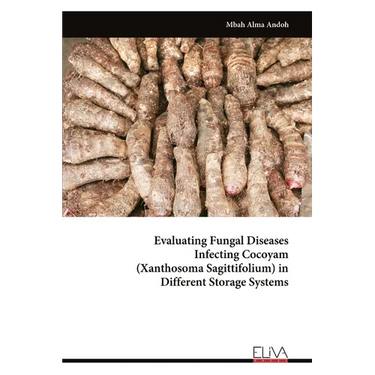 Evaluating Fungal Disease sInfecting Cocoyam (Xanthosoma Sagittifolium) in Different Storage Systems