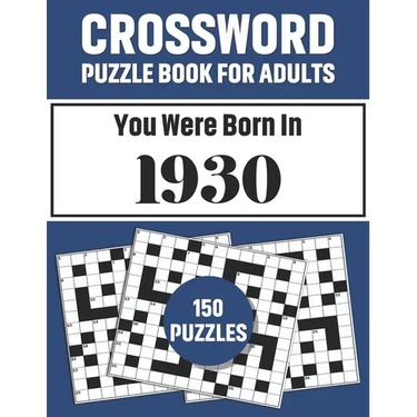 Crossword Puzzle Book For Adults: Crossword Puzzle Book For Adults Who Were Born In 1930 With 150 Puzzles