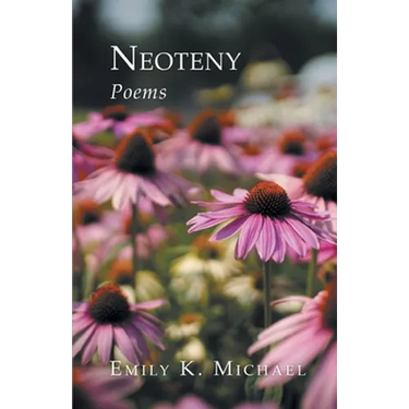 Neoteny: Poems