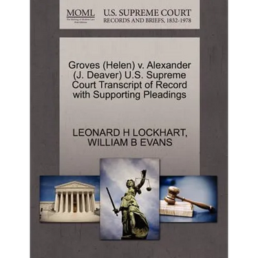 Groves (Helen) V. Alexander (J. Deaver) U.S. Supreme Court Transcript of Record with Supporting Pleadings
