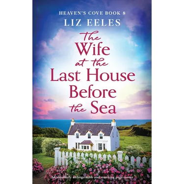 The Wife at the Last House Before the Sea: An absolutely unforgettable and stunning page-turner