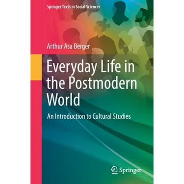 Everyday Life in the Postmodern World: An Introduction to Cultural Studies