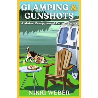 Glamping & Gunshots: A Maine Campground Cozy Mystery