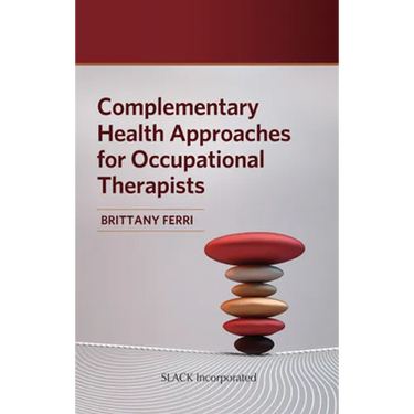 Complementary Health Approaches for Occupational Therapists