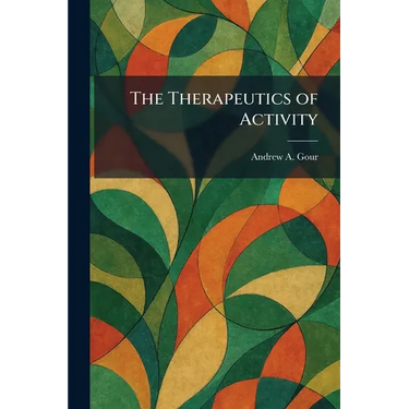 The Therapeutics of Activity