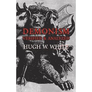 Demonism Verified and Analyzed