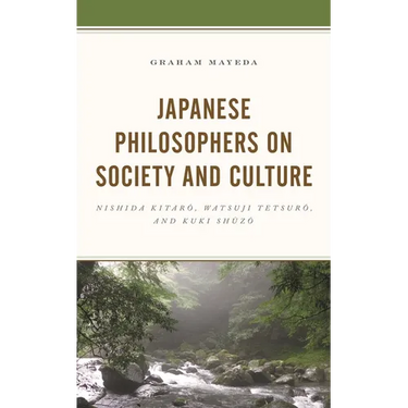 Japanese Philosophers on Society and Culture: Nishida Kitaro, Watsuji Tetsuro, and Kuki Shuzo