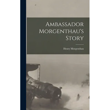 Ambassador Morgenthau's Story