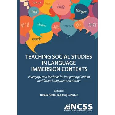 Teaching Social Studies in Language Immersion Contexts: Pedagogy and Methods for Integrating Content and Target Language Acquisition
