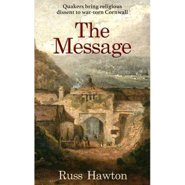 The Message: Quakers bring religious dissent to war-torn Cornwall