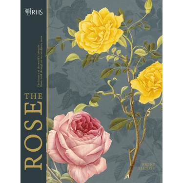 Rhs the Rose: The History of the World's Favourite Flower Told Through 40 Extraordinary Roses