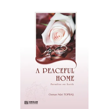 A Peaceful Home - Paradise on Earth: English Translation of Turkish Title - Huzurlu Aile Yuvası