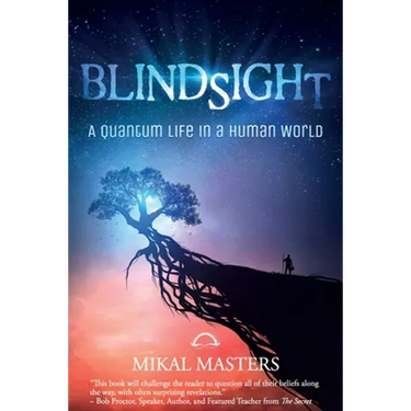Blindsight: A Quantum Life in a Human World