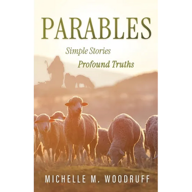 Parables: Simple Stories, Profound Truths