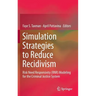 Simulation Strategies to Reduce Recidivism: Risk Need Responsivity (Rnr) Modeling for the Criminal Justice System