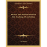 Ancient And Modern Initiation And Teachings Of An Initiate