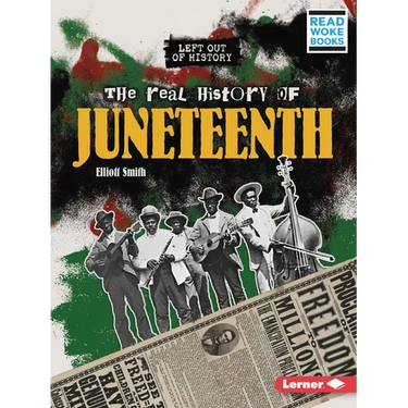 The Real History of Juneteenth