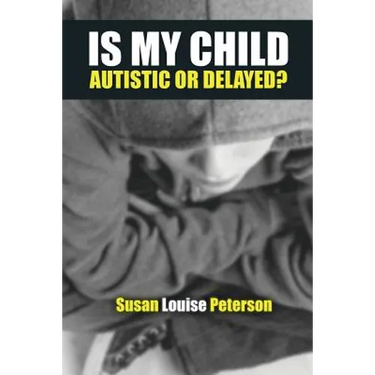 Is My Child Autistic or Delayed?