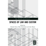 Spaces of Law and Custom