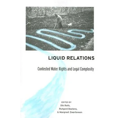 Liquid Relations: Contested Water Rights and Legal Complexity