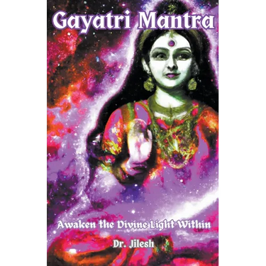 Gayatri Mantra: Awaken the Divine Light Within
