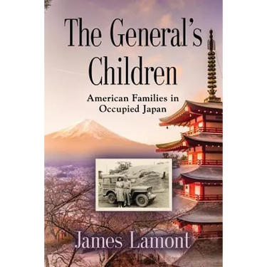 The General's Children: American Families in Occupied Japan