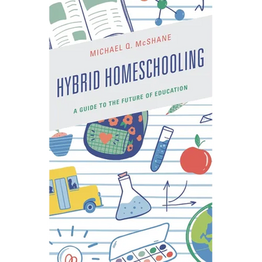 Hybrid Homeschooling: A Guide to the Future of Education