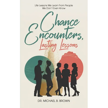Chance Encounters: Life Lessons We Learn From People We Don't Even Know