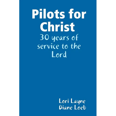 Pilots for Christ 30 years of service to the Lord