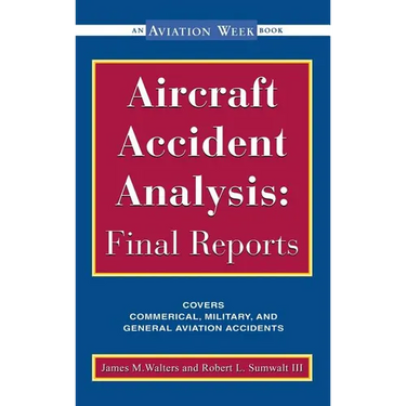 Aircraft Accident Analysis: Final Reports