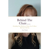 Behind The Chair.....: Everything Your Hairdresser Wants You To Know But Can't Tell You
