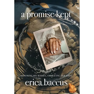 A Promise Kept: Honoring His Wishes, Embracing Our Love