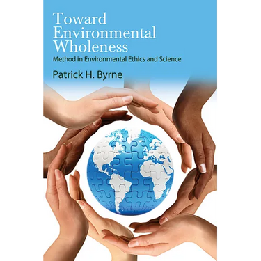 Toward Environmental Wholeness: Method in Environmental Ethics and Science