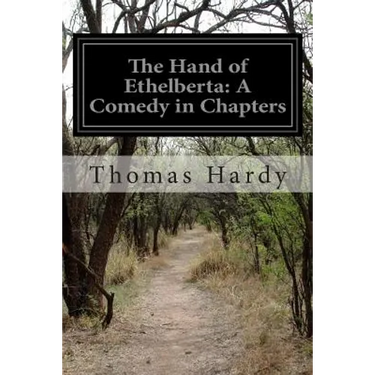 The Hand of Ethelberta: A Comedy in Chapters