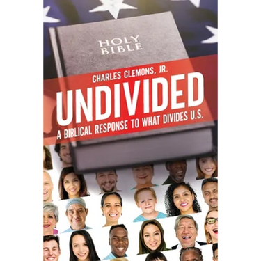 Undivided: A Biblical Response to What Divides U.S.
