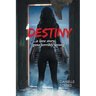 Destiny: A Love Story Gone Terribly Wrong