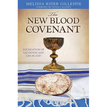 The New Blood Covenant: Foundation of Salvation and Life in God