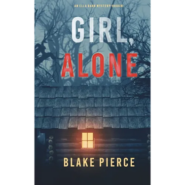 Girl, Alone (An Ella Dark FBI Suspense Thriller-Book 1)