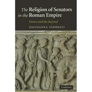The Religion of Senators in the Roman Empire