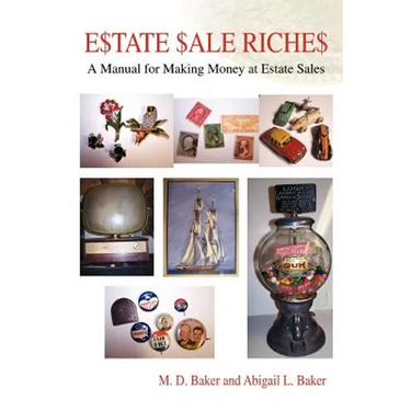 Estate Sale Riches: A Manual for Making Money at Estate Sales